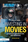Investing in Movies: Strategies for Investors and Producers (American Film Market Presents) Cover Image