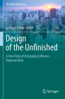 Design of the Unfinished: A New Way of Designing Leftovers Regeneration (Urban Book) By Luciano Crespi (Editor) Cover Image