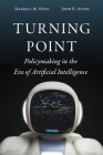 Turning Point: Policymaking in the Era of Artificial Intelligence By Darrell M. West, John R. Allen Cover Image
