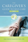 The Caregiver's Guide to Self-Care: 2nd Edition Cover Image
