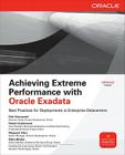 Achieving Extreme Performance with Oracle Exadata (Oracle Press) Cover Image