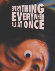 Everything Everywhere All at Once: Screenplay By Miranda Lindeman Cover Image