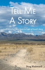 Tell Me A Story: Understanding Your Story in Light of Israel's Story By Doug Wadsworth Cover Image
