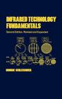 Infrared Technology Fundamentals, Second Edition, (Optical Science and Engineering #46) Cover Image