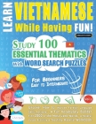 Learn Vietnamese While Having Fun! - For Beginners: EASY TO INTERMEDIATE - STUDY 100 ESSENTIAL THEMATICS WITH WORD SEARCH PUZZLES - VOL.1 - Uncover Ho Cover Image