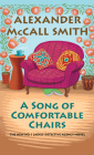 A Song of Comfortable Chairs (No. 1 Ladies' Detective Agency #23) By Alexander McCall Smith Cover Image