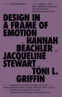 Design in a Frame of Emotion (Sternberg Press / The Incidents) By Hannah Beachler, Jacqueline Stewart (Contributions by), Toni L. Griffin (Contributions by) Cover Image
