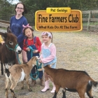 Fine Farmers Club: What Kids Do At The Farm By Pat Goldys Cover Image