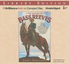 The Legend of Bass Reeves: Being the True and Fictional Account of the Most Valiant Marshal in the West By Gary Paulsen, Dion Graham (Read by) Cover Image