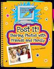 Post It!: Sharing Photos with Friends and Family (Explorer Junior Library: Information Explorer Junior) By Suzy Rabbat Cover Image