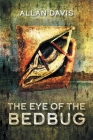 The Eye of the Bedbug By Allan Davis Cover Image