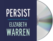 Persist By Elizabeth Warren, Elizabeth Warren (Read by) Cover Image