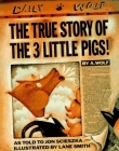 The True Story of the Three Little Pigs By Jon Scieszka, Lane Smith (Illustrator) Cover Image