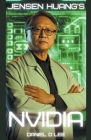 Jensen Huang's Nvidia: Processing the Mind of Artificial Intelligence Cover Image