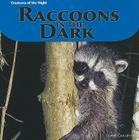 Raccoons in the Dark (Creatures of the Night) By Doreen Gonzales Cover Image