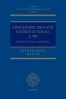 Singapore Private International Law: Commercial Issues and Practice (Oxford Private International Law) By Adeline Chong, Yip Man Cover Image