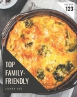 Top 123 Family-Friendly Recipes: More Than a Family-Friendly Cookbook By Laura Lee Cover Image