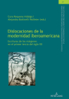 Dislocaciones de la modernidad iberoamericana: Escrituras de los márgenes en el primer tercio del siglo XX By Christian Von Tschilschke (Other), Cora Requena Hidalgo (Editor), Alejandra Bottinelli (Editor) Cover Image