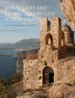 Rural Lives and Landscapes in Late Byzantium: Art, Archaeology, and Ethnography Cover Image