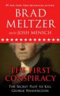 The First Conspiracy: The Secret Plot to Kill George Washington By Brad Meltzer, Josh Mensch Cover Image