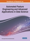 Handbook of Research on Automated Feature Engineering and Advanced Applications in Data Science By Mrutyunjaya Panda (Editor), Harekrishna Misra (Editor) Cover Image