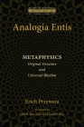 Analogia Entis: Metaphysics: Original Structure and Universal Rhythm (Ressourcement: Retrieval and Renewal in Catholic Thought (Rr) Cover Image