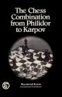 The Chess Combination from Philidor to Karpov Cover Image