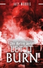This Rotten World: Let It Burn By Jacy Morris Cover Image