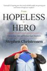 From Hopeless to Hero: How to Find, Train and Motivate Super Employees By Stephen Christensen Cover Image