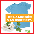 del Algodón a la Camiseta (from Cotton to T-Shirt) By Avery Toolen Cover Image