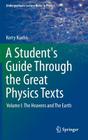 A Student's Guide Through the Great Physics Texts: Volume I: The Heavens and the Earth (Undergraduate Lecture Notes in Physics) By Kerry Kuehn Cover Image