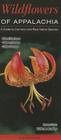 Wildflowers of Appalachia a Guide to Common & Rare Native Species By Keith A. Bradley Cover Image