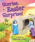 Sunrise, Easter Surprise! By Hannah C. Hall, Ag Jatkowska (Illustrator) Cover Image