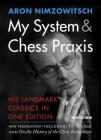 My System & Chess Praxis: His Landmark Classics in One Edition By Aron Nimzowitsch, Robert Sherwood (Translator) Cover Image