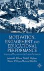 Motivation, Engagement and Educational Performance: International Perspectives on the Contexts for Learning By J. Elliott, N. Hufton, W. Willis Cover Image
