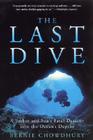The Last Dive: A Father and Son's Fatal Descent into the Ocean's Depths By Bernie Chowdhury Cover Image