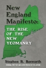 New England Manifesto:  The Rise of the New Yeomanry By Stephen Bosworth Cover Image