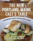 The New Portland, Maine, Chef's Table: Extraordinary Recipes from the Coast of Maine Cover Image