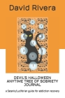 Devil's Halloween Anytime Tree of Sobriety Journal: a Satanic/Luciferian guide for addiction recovery By David Byron Rivera (Illustrator), David Byron Rivera Cover Image