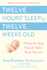 Twelve Hours' Sleep by Twelve Weeks Old: A Step-by-Step Plan for Baby Sleep Success By Suzy Giordano, Lisa Abidin Cover Image