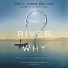 The River Why By David James Duncan, Dick Hill (Read by) Cover Image