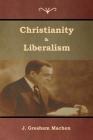 Christianity & Liberalism Cover Image