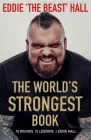 The World's Strongest Book: Ten Rounds. Ten Lessons. One Eddie Hall  Cover Image