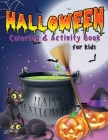 Halloween Coloring & Activity Book for Kids: Coloring Pages, Maze Game, Dot to Dot, Word Search How to Draw, .. And More Gift For Happy Halloween By Tom Willis Press Cover Image