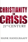 Christianity in Crisis: The 21st Century By Hank Hanegraaff Cover Image