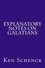 Explanatory Notes on Galatians By Ken Schenck Cover Image