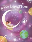 'Tis but Thee By Kathleen Spayd Cover Image
