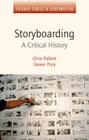 Storyboarding: A Critical History (Palgrave Studies in Screenwriting) By Steven Price, Chris Pallant Cover Image