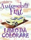 ✌ Automobili Fiat ✎ Libro da Colorare Di Auto ✎ Libro da Color: ✎ Cars Fiat Boys Coloring Book Coloring Book 1st Grade ✎ By Kids Creative Italy Cover Image