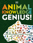 Animal Knowledge Genius: A Quiz Encyclopedia to Boost Your Brain By DK Cover Image
